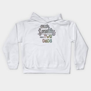 Our Family has Two Dads - Gay Parents Pastel Pride Kids Hoodie